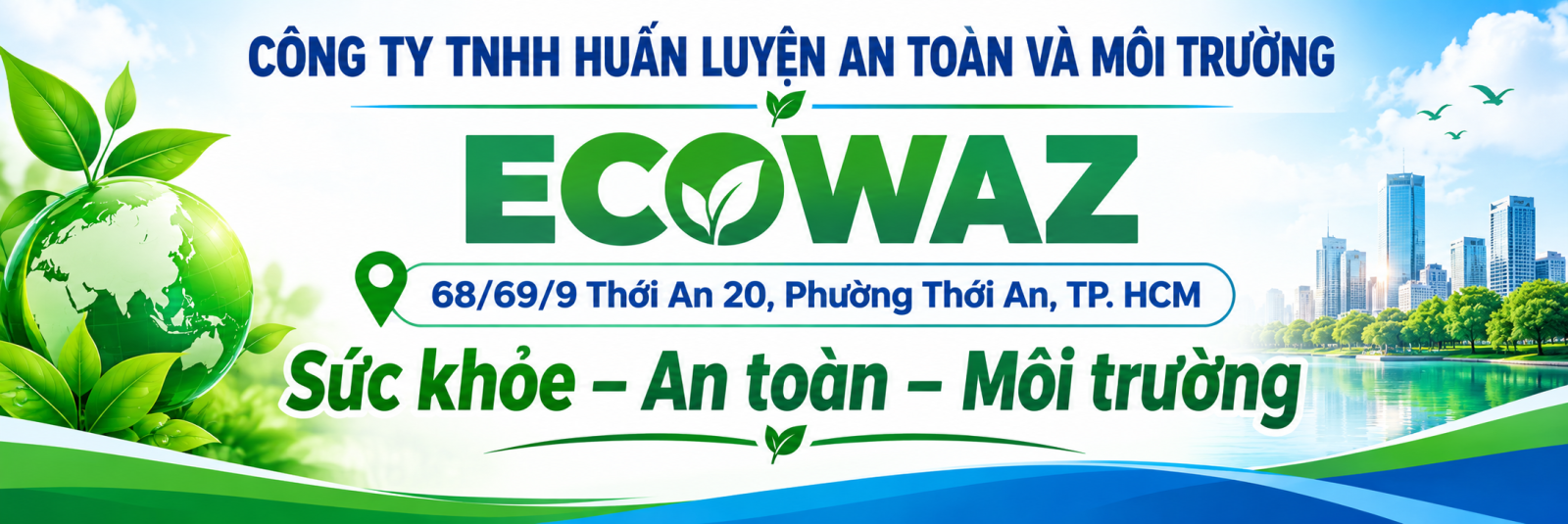 CÔNG TY TNHH HUẤN LUYỆN AN TOÀN VÀ MÔI TRƯỜNG ECOWAZ